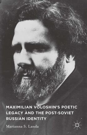 Landa / Schopflin |  Maximilian Voloshin’s Poetic Legacy and the Post-Soviet Russian Identity | eBook | Sack Fachmedien