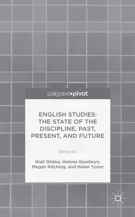 Gildea / Goodwyn / Kitching |  English Studies: The State of the Discipline, Past, Present, and Future | Buch |  Sack Fachmedien