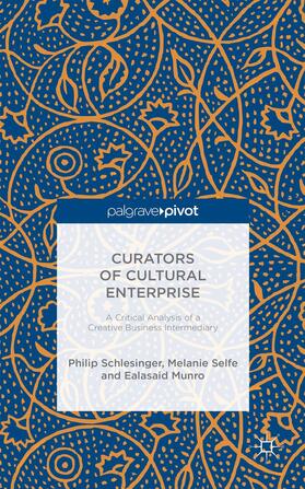 Selfe / Munro / Schlesinger |  Curators of Cultural Enterprise | Buch |  Sack Fachmedien