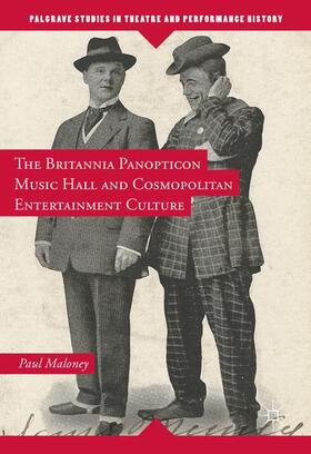 Maloney |  The Britannia Panopticon Music Hall and Cosmopolitan Entertainment Culture | Buch |  Sack Fachmedien
