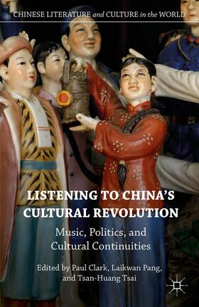 Pang / Clark / Tsai |  Listening to China's Cultural Revolution | Buch |  Sack Fachmedien