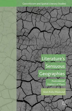 Moslund |  Literature's Sensuous Geographies | Buch |  Sack Fachmedien