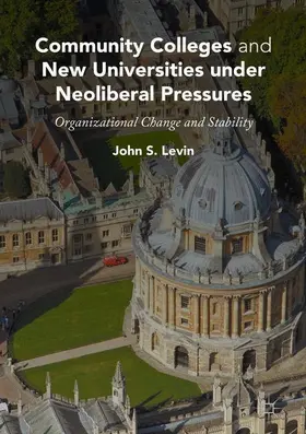 Levin |  Community Colleges and New Universities under Neoliberal Pressures | Buch |  Sack Fachmedien