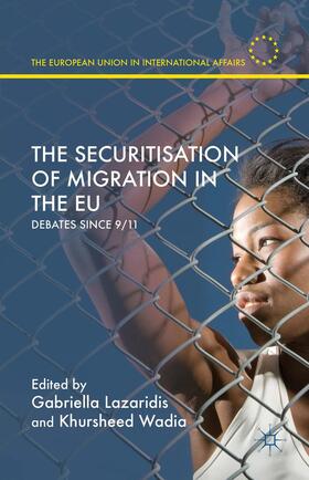 Lazaridis / Wadia |  The Securitisation of Migration in the EU | Buch |  Sack Fachmedien