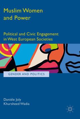 Joly / Wadia |  Muslim Women and Power: Political and Civic Engagement in West European Societies | Buch |  Sack Fachmedien