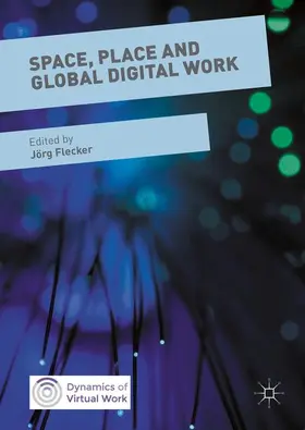 Flecker | Space, Place and Global Digital Work | Buch | 978-1-137-48086-6 | sack.de