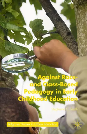 Smith |  Against Race- And Class-Based Pedagogy in Early Childhood Education | Buch |  Sack Fachmedien