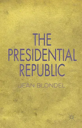 Blondel |  The Presidential Republic | Buch |  Sack Fachmedien