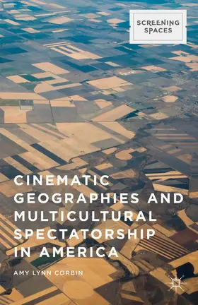 Corbin |  Cinematic Geographies and Multicultural Spectatorship in America | Buch |  Sack Fachmedien