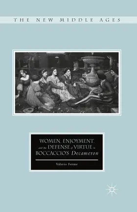 Ferme |  Women, Enjoyment, and the Defense of Virtue in Boccaccio’s Decameron | eBook | Sack Fachmedien