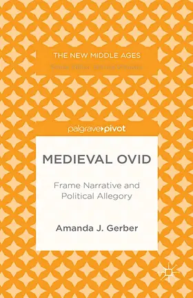 Gerber |  Medieval Ovid: Frame Narrative and Political Allegory | eBook | Sack Fachmedien