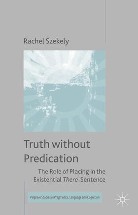 Szekely |  Truth Without Predication | Buch |  Sack Fachmedien