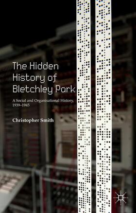Smith |  The Hidden History of Bletchley Park | Buch |  Sack Fachmedien