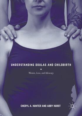 Hurst / Hunter |  Understanding Doulas and Childbirth | Buch |  Sack Fachmedien