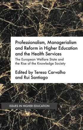 Carvalho / Santiago |  Professionalism, Managerialism and Reform in Higher Education and the Health Services | Buch |  Sack Fachmedien