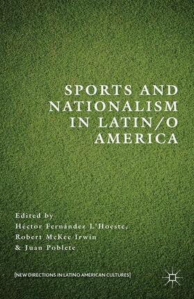 L’Hoeste / Irwin / Poblete |  Sports and Nationalism in Latin / O America | Buch |  Sack Fachmedien