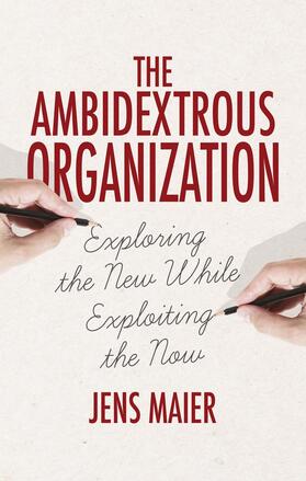 Maier |  The Ambidextrous Organization | Buch |  Sack Fachmedien