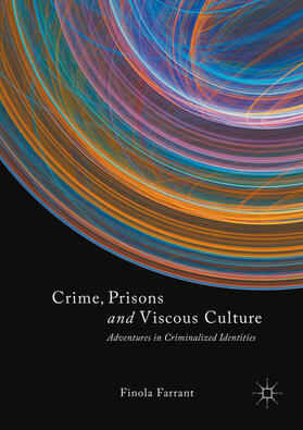 Farrant |  Crime, Prisons and Viscous Culture | eBook | Sack Fachmedien