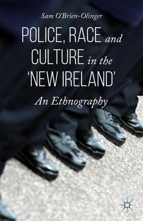 O'Brien-Olinger |  Police, Race and Culture in the 'New Ireland' | Buch |  Sack Fachmedien