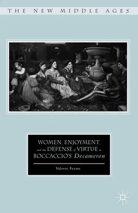 Ferme |  Women, Enjoyment, and the Defense of Virtue in Boccaccio's Decameron | Buch |  Sack Fachmedien