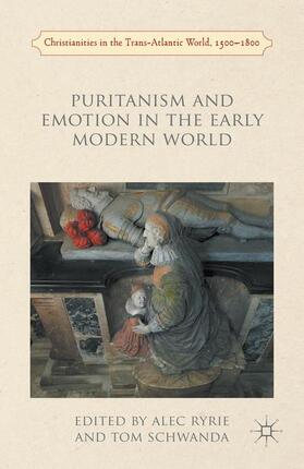 Schwanda / Ryrie |  Puritanism and Emotion in the Early Modern World | Buch |  Sack Fachmedien