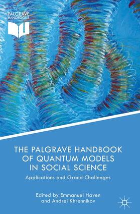 Khrennikov / Haven |  The Palgrave Handbook of Quantum Models in Social Science | Buch |  Sack Fachmedien