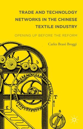 Brasó Broggi |  Trade and Technology Networks in the Chinese Textile Industry | Buch |  Sack Fachmedien