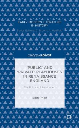 Price |  'Public' and 'Private' Playhouses in Renaissance England: The Politics of Publication | Buch |  Sack Fachmedien