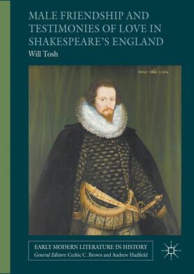 Tosh |  Male Friendship and Testimonies of Love in Shakespeare¿s England | Buch |  Sack Fachmedien