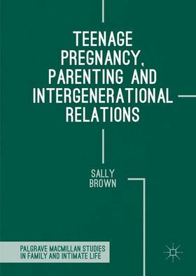 Brown |  Teenage Pregnancy, Parenting and Intergenerational Relations | Buch |  Sack Fachmedien