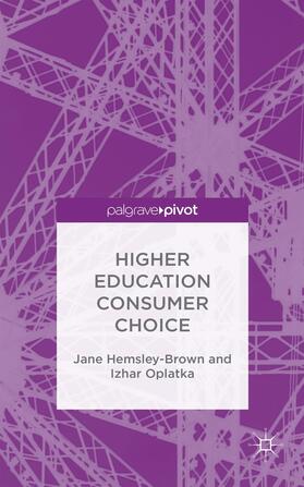 Hemsley-Brown / Oplatka |  Higher Education Consumer Choice | Buch |  Sack Fachmedien