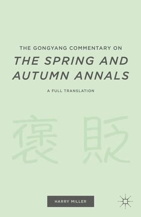 Miller |  The Gongyang Commentary on the Spring and Autumn Annals | Buch |  Sack Fachmedien