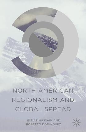Hussain / Dominguez |  North American Regionalism and Global Spread | Buch |  Sack Fachmedien