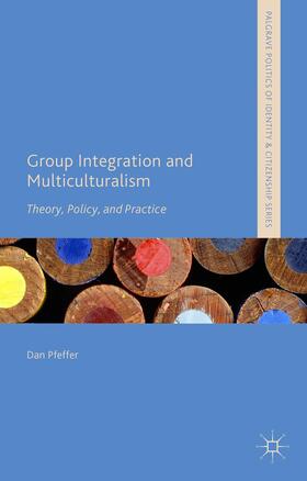 Pfeffer |  Group Integration and Multiculturalism | Buch |  Sack Fachmedien