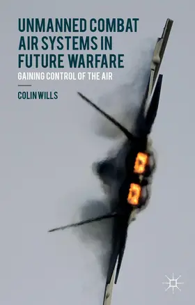 Wills |  Unmanned Combat Air Systems in Future Warfare | Buch |  Sack Fachmedien