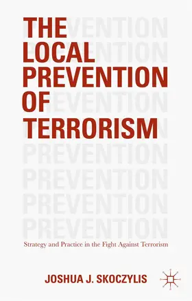 Skoczylis |  The Local Prevention of Terrorism | Buch |  Sack Fachmedien