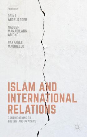 Abdelkader / Adiong / Mauriello |  Islam and International Relations | Buch |  Sack Fachmedien