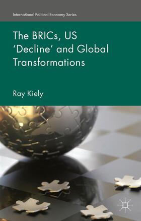 Kiely |  The Brics, Us 'Decline' and Global Transformations | Buch |  Sack Fachmedien