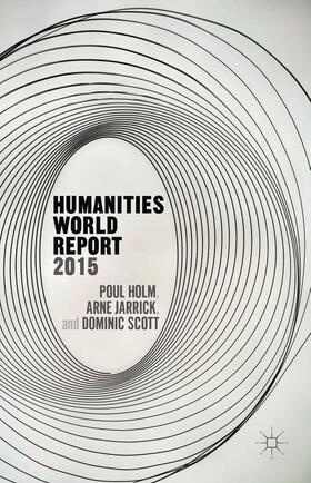 Holm / Jarrick / Scott |  Humanities World Report 2015 | Buch |  Sack Fachmedien