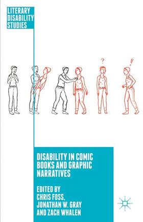 Foss / Whalen / Gray |  Disability in Comic Books and Graphic Narratives | Buch |  Sack Fachmedien