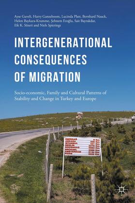 Guveli / Ganzeboom / Platt |  Intergenerational Consequences of Migration | Buch |  Sack Fachmedien