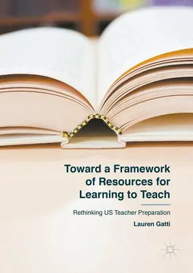 Gatti |  Toward a Framework of Resources for Learning to Teach | Buch |  Sack Fachmedien