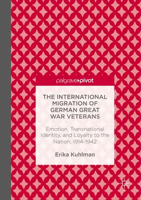 Kuhlman |  The International Migration of German Great War Veterans | Buch |  Sack Fachmedien