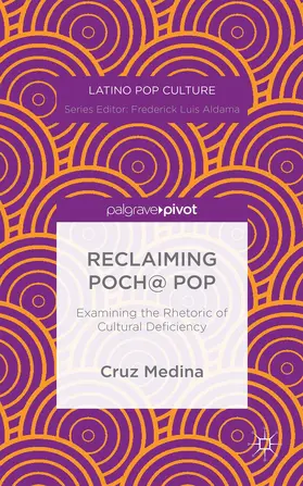 Medina |  Reclaiming Poch@ Pop: Examining the Rhetoric of Cultural Deficiency | Buch |  Sack Fachmedien