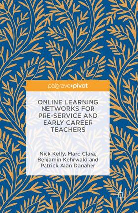 Kelly / Clarà / Kehrwald |  Online Learning Networks for Pre-Service and Early Career Teachers | Buch |  Sack Fachmedien