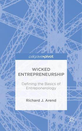 Arend |  Wicked Entrepreneurship: Defining the Basics of Entreponerology | Buch |  Sack Fachmedien