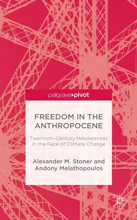 Stoner / Melathopoulos |  Freedom in the Anthropocene | Buch |  Sack Fachmedien