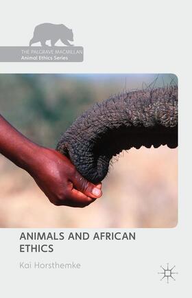 Horsthemke |  Animals and African Ethics | Buch |  Sack Fachmedien