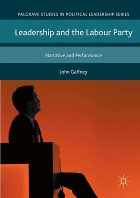 Gaffney |  Leadership and the Labour Party | Buch |  Sack Fachmedien