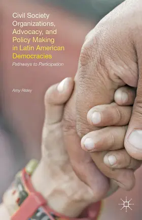 Risley |  Civil Society Organizations, Advocacy, and Policy Making in Latin American Democracies | Buch |  Sack Fachmedien